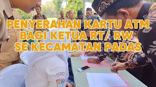 Penyerahan kartu ATM bagi RT/RW Se Kecamatan Padas