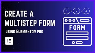 Create a Multi Step Form with Elementor Pro | Beginner's Tutorial