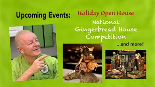 Upcoming Events, Holiday Open House & Gingerbread House Season!