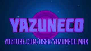 My intro by YAZUNECO™