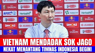 VIETNAM MENDADAK SOK JAGO, NEKA MENANTANG TIMNAS INDONESIA BEGINI