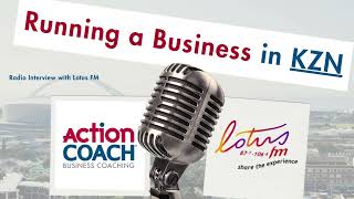 Business Growth Secrets: Insights from a Top KZN ActionCOACH | Lotus FM Radio Interview