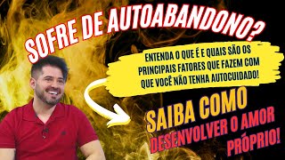 🎥📺 ENTREVISTA 📺🎥 - como o AUTOABANDONO ocorre e como ele pode ser prejudicial para sua vida! Assista