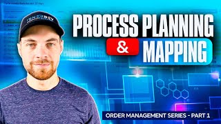 Order Management Series Part 1: Process Planning & Workflow Mapping