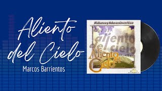 🎵Full Album💿 | Aliento del Cielo | Marco Barrientos - #musicacristiana #alabanza #adoracion