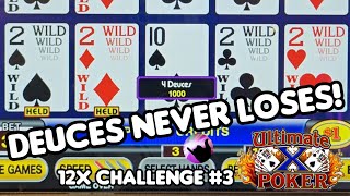 High Limit Ultimate X Challenge 3 - Deuces Never Loses!