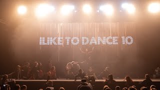 НОМЕР ХОРЕОГРАФІВ - "ILIKE TO DANCE 10" - iLike Dance Complex