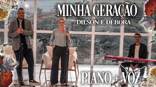 DILSON E DÉBORA | MINHA GERAÇÃO [Piano + Voz - Vol.01]