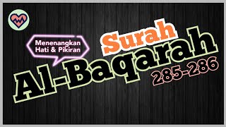 Surah Al-Baqarah 285 - 286 | Menenangkan Hati dan Pikiran