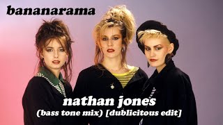 Bananarama - Nathan Jones (Bass Tone Mix) [Dublicitous Edit]