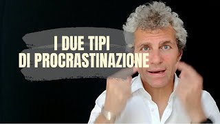 I due tipi di procrastinazione