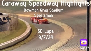 Short Track Racing Highlights: Bowman Gray Stadium Sportsman at Caraway Speedway - 30 Laps (9/7/24)