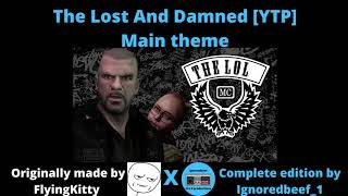 The Lost And Damned  YTP Main theme complete edition