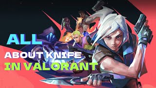 ALL about KNIFE in VALORANT