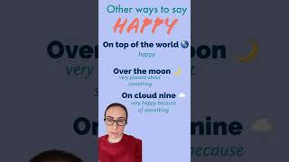 Other ways to say HAPPY in English - Idioms