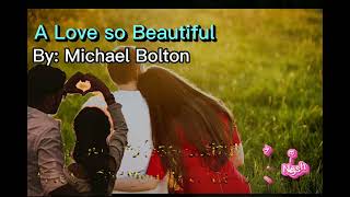 Michael Bolton - A L♥ve So Beautiful (Lyrics) HQ