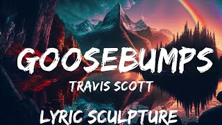 Travis Scott - goosebumps (Lyrics) ft. Kendrick Lamar  | 30mins with Chilling music