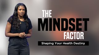 The Mindset Factor: Shaping Your Health Destiny | Tiffany Moore