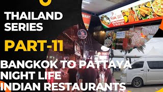 Travelling from Bangkok to Pattaya | Pattaya nightlife & many indian restaurants  | Thailand Vlog 11