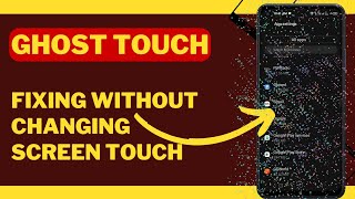 How To Fix Touch Without Changing Touch screen | Ghost Touch