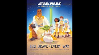 Jedi Brave in Every Way - Read Aloud