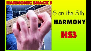 HARMONIC SNACK 3 (6 on the 5th Harmony)