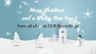 Merry Christmas and a Happy New Year from all of us at OUR Recordings