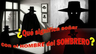 ¿Qué significa soñar con el hombre del sombrero? | it's Me skay