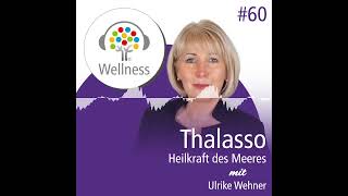 Thalasso - Heilkraft des Meeres - Wellness-Podcast: Be well and enjoy!