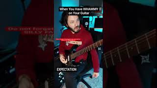 When you have Whammy Bar on your guitar #truestory #shorts #expectations #reality