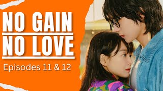 No Gain No Love: Episodes 11-12 - A Bittersweet Conclusion