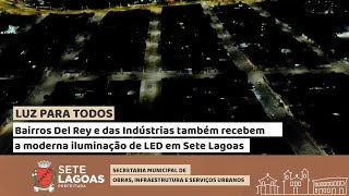 Bairros Del Rey e das Indústrias também recebem a moderna iluminação de LED em Sete Lagoas