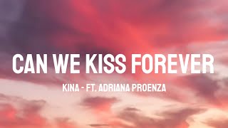 Kina - Can We Kiss Forever_ (Lyrics) Ft. Adriana Proenza