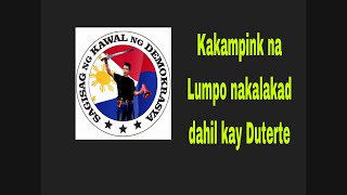 ISANG  LUMPONG KAKAMPINK NAKALAKAD DAHIL KAY DUTERTE.