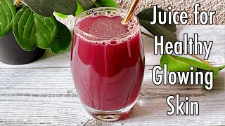 Juice for Healthy Glowing Skin | Collagen Boosting Juice