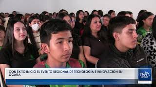 CON ÉXITO INICIÓ EL EVENTO REGIONAL DE TECNOLOGÍA E INNOVACIÓN EN OCAÑA