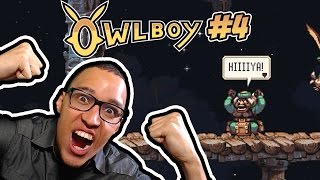 BONANZA'S A BEAST  | Owlboy - Part 4