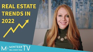 2022 Real Estate Trends | Minteer Real Estate Team