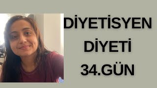 DİYETİSYEN DİYETİ 34.GÜN