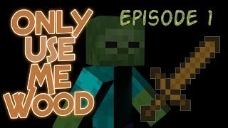 Minecraft - OnlyUsemeWood | Episode 1 | "Zombie Killing Spree"!