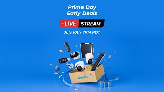 Reolink Prime Day Early Deals Live!