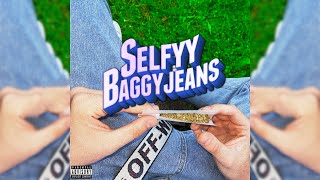 Selfyy - Baggy Jeans (Official Audio)