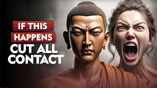 10 SIGNS That YOU should CUT all Contact With Them | Buddhism