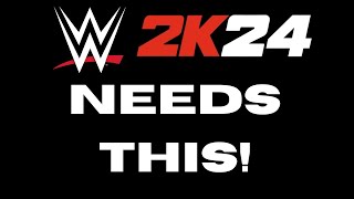 WWE 2K24 Needs THIS For Longevity