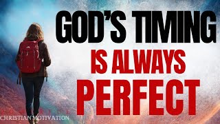 Trust God's Timing! God Will Come Through! (Christian Motivation)