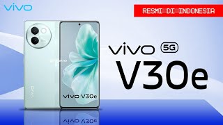 RESMI❗VIVO V30e (5G) DI INDONESIA HARGA DAN SPESIFIKASI FULL REVIEW