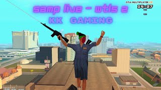 GTA SAMP Live (Random Gameplay) | WTLS2 | KK Gaming | 2024