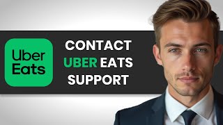 How to Contact Uber Eats Support for Fast Help (FULL GUIDE)