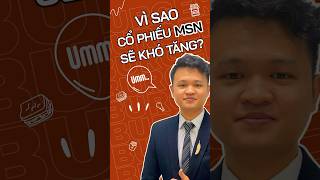 Vì sao cổ phiếu MSN sẽ khó tăng? #msn #chungkhoanhomnay #cophieu #thitk #chungkhoan