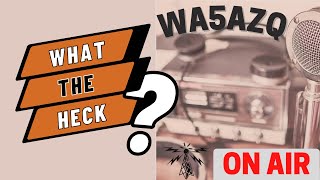 What in the Wide Wide World of Radio Communications is a-Goin’ On Here?!?! #hamradio